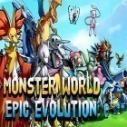 Download game Monster world: Epic evolution for free and 100 doors: World of history for Android phones and tablets .