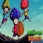 Download game Mushroom heroes for free and MiniBash Violence connected for Android phones and tablets .