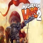 Download game Mushroom wars 2 for free and Fishing Kings for Android phones and tablets .