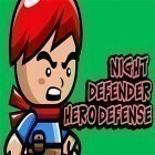 Download game Night defender: Hero defense for free and Toy truck hill racing 3D for Android phones and tablets .