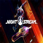 Download game Nightstream for free and Guardian league for Android phones and tablets .