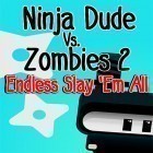 Download game Ninja dude vs zombies 2: Endless slay'em all for free and My Perfect Hotel for Android phones and tablets .