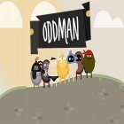 Download game Oddman for free and Royal Trouble for Android phones and tablets .