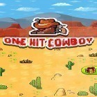 Download game One hit cowboy for free and Small war for Android phones and tablets .