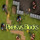 Download game Pixels vs blocks: Online PvP for free and Extreme car driving racing 3D for Android phones and tablets .