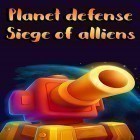 Download game Planet defense: Siege of alliens for free and Troll Master - Draw One Part - Brain Test for Android phones and tablets .