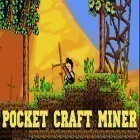 Download game Pocket craft miner for free and Half Breed for Android phones and tablets .