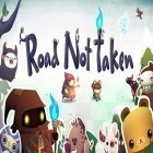 Download game Road not taken for free and The sequence for Android phones and tablets .