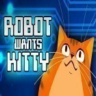 Download game Robot wants kitty for free and Runemals for Android phones and tablets .