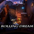Download game Rolling dream for free and Skate surfers for Android phones and tablets .