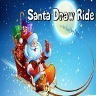 Download game Santa draw ride: Christmas adventure for free and Almost out for Android phones and tablets .