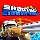 Download game Shooting champion for free and Parade! for Android phones and tablets .