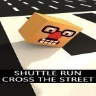 Download game Shuttle run: Cross the street for free and Iron curtain racing: Car racing game for Android phones and tablets .
