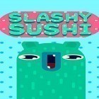 Download game Slashy sushi for free and Scream dog go for Android phones and tablets .
