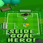 Download game Slide goal hero for free and Evel Knievel for Android phones and tablets .