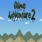 Download game Slime adventure 2 for free and Escape Alex for Android phones and tablets .