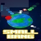 Download game Small bang for free and Circle race for Android phones and tablets .