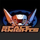 Download game Space knights for free and Racing limits for Android phones and tablets .