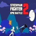 Download game Stickman fighter epic battle 2 for free and Process for Android phones and tablets .