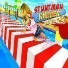 Download game Stuntman runner water park 3D for free and Bouncy Ball for Android phones and tablets .