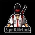 Download game Super battle lands royale for free and Bank Job for Android phones and tablets .