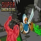 Download game Super dungeon delvers for free and War and alliances for Android phones and tablets .