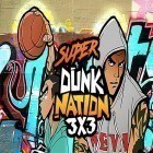 Download game Super dunk nation 3X3 for free and Blade of god for Android phones and tablets .