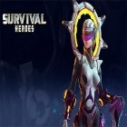 Download game Survival heroes for free and Hero of legends for Android phones and tablets .