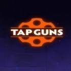 Download game Tap guns for free and Reign of conquerors for Android phones and tablets .
