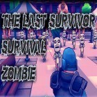 Download game The last survivor: Survival zombie for free and Toysburg for Android phones and tablets .