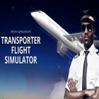 Download game Transporter flight simulator for free and Summon dragons for Android phones and tablets .