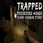 Download game Trapped: Possessed house. Scary horror story for free and City moto traffic racer for Android phones and tablets .