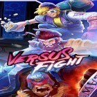Download game Versus fight for free and PCsim for Android phones and tablets .
