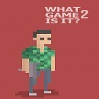 Download game What game is it? 2 for free and RAD: Boarding for Android phones and tablets .