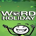 Download game Word holiday for free and Band of heroes for Android phones and tablets .