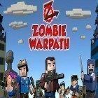 Download game Zombie warpath for free and Gregg for Android phones and tablets .