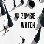 Download game Zombie watch: Zombie survival for free and Tyrant unleashed for Android phones and tablets .
