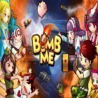 Download game Bomb Me for free and Balance 3D for Android phones and tablets .