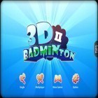 Download game 3D Badminton II for free and Little inferno for Android phones and tablets .