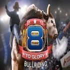 Download game 8 to glory: Bull riding for free and Cliffy run for Android phones and tablets .
