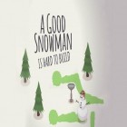 Download game A good snowman is hard to build for free and Crime City for Android phones and tablets .