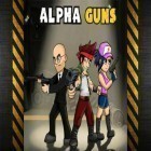 Download game Alpha guns for free and Disassembly 3D for Android phones and tablets .