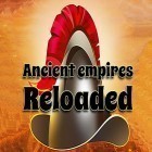 Download game Ancient empires reloaded for free and Master of eternity for Android phones and tablets .