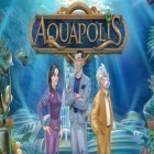 Download game Aquapolis for free and Crazy doctor for Android phones and tablets .