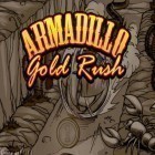 Download game Armadillo: Gold rush for free and Back to square one for Android phones and tablets .