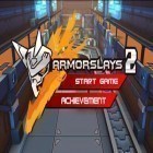 Download game Armorslays 2 for free and Slash them all for Android phones and tablets .