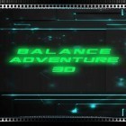 Download game Balance adventure 3D for free and Gravity failure for Android phones and tablets .