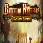 Download game Battle of warriors: Dragon knight for free and 100 Balls+ for Android phones and tablets .