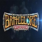 Download game Battlelore: Command for free and 100 Doors 3 for Android phones and tablets .