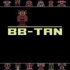 Download game BB-TAN for free and Charm star for Android phones and tablets .